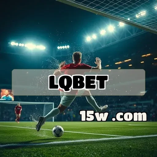 lqbet: Explore as Apostas Esportivas de Forma Inovadora e Divertida